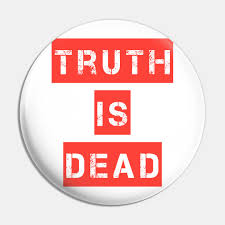 Truth Is Dead