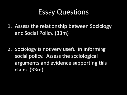 theory and methods sociology and social policy ppt essay questions assess the relationship between sociology and social policy 33m