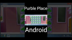 purble place en android shorts