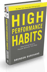 High Performance Habits Brendon Burchard Summaries Ep15
