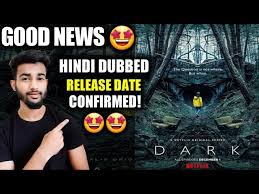 dark hindi dubbed release date dark