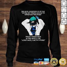 In just a few clicks, personalise all your products at. Nurse The Devil Whispered In My Ear Youre Not Strong Enough To Withstand The Storm Shirt Teegogo Com