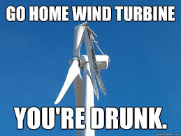 go home wind turbine memes quickmeme