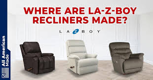 Where Are La Z Boy Recliners Made 2024