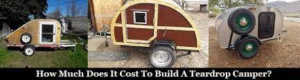 Cost To Build A Teardrop Camper