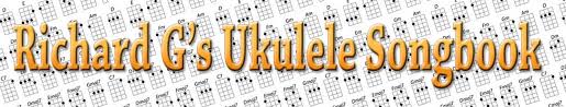 songs ukulele songs and tabs by richard g