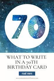 what to write in a 70th birthday card