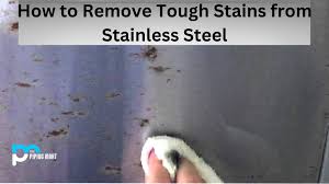remove tough stains from stainless steel