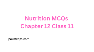best nutrition mcqs chapter 12 cl 11