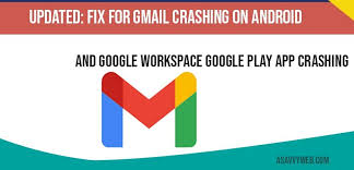Google has acknowledged the issue and has fixed gmail on android. Updated Fix For Gmail Crashing On Android And Google Workspace Google Play App Crashing A Savvy Web