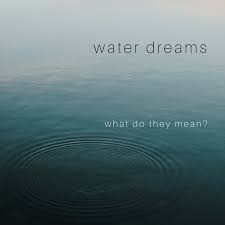 dreaming of water what does it really