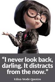 Hope you enjoy thank you to pixar for the amazing lines and the music music used. Edna Mode Quotes Everythingmouse Guide To Disney