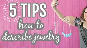 5 tips on how to describe jewelry you