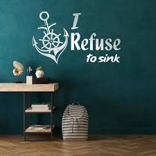 Remove the mental health stigma and embrace it instead with these awesome quotes. I Refuse To Sink Quote Sticker Anchor Sign Art By Decords On Zibbet