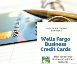 Upon approval, your funds will be transferred from the deposit account to fund the credit line. Does Wells Fargo Business Credit Card Secured Know Its Importance