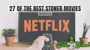 Behold, the top netflix movies of 2018. 26 Of The Best Stoner Movies On Netflix The Cannabis School