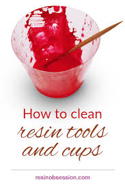 how to clean resin cups to use again