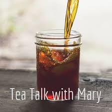 Tea Talk with Mary
