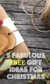 Free Christmas Gift Ideas For A Fabulous And Thrifty Christmas