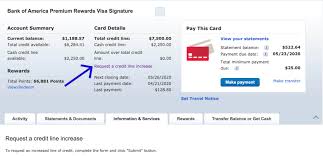 If approved, make your first six monthly 1. How To Request A Credit Limit Increase With Bank Of America Creditcards Com