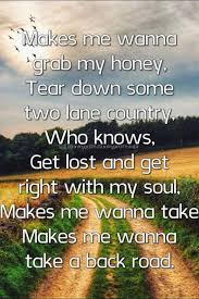 Take a back road- Rodney Atkins | Song lyrics! | Pinterest | Roads via Relatably.com