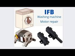 ifb washing machine motor repair you