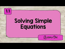 1 1 Solving Simple Equations