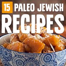 15 clic jewish recipes with a paleo
