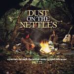 Dust on the Nettles: 1967-1972