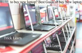 How To Buy New Laptop Best Guide To Buy New Laptop