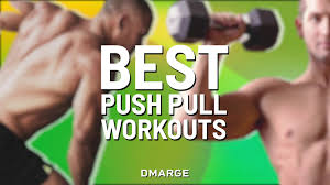 push pull workouts 2023 10 best push