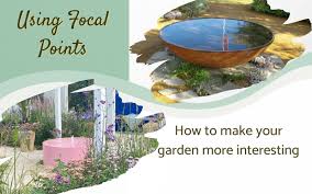 How To Use Focal Points In Garden Design