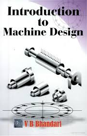 36513176 Introduction To Machine Design By V B Bhandari
