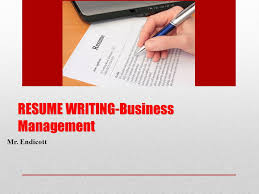Resume Writing Business Management Mr Endicott How Do We