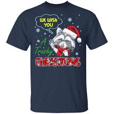 We Wish You A Trashy Christmas Shirt Hoodie