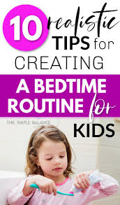 Eliminate the chaos of morning and bedtime routines. 10 Tips For Creating A Night Routine For Kids That Tames Bedtime Chaos This Simple Balance