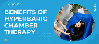 benefits of hyperbaric chamber therapy