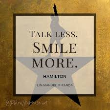 ■ the less you talk the more you listen. Ttt My Absolute Favorite Quotes From Hamilton Hidden Staircase