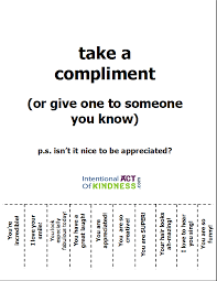 A compliment is an expression of praise, congratulation or encouragement. Take A Compliment Poster Work Quotes Kindness Projects School Psychology