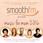 Smooth FM Presents Music for Mum