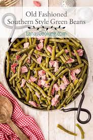 Maybe you would like to learn more about one of these? Old Fashioned Southern Style Green Beans From Lana S Cooking