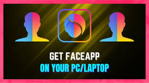 how to get faceapp on pc use faceapp