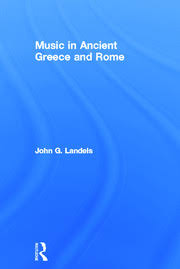 However, it is a little misleading to speak about ancient greece as though it were a single civilization. Music In Ancient Greece And Rome 1st Edition John G Landels Rou