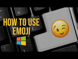 how to use emoji in windows 10 you