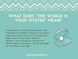 world is your oyster meaning origin