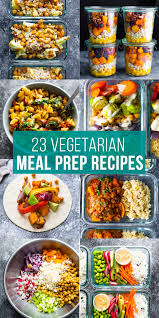 23 vegetarian meal prep recipes sweet