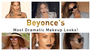 beyonce s most dramatic makeup looks