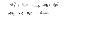 Solved Nh4 H2o â Nh3 H3o Does