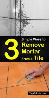3 simple ways to remove mortar from a tile