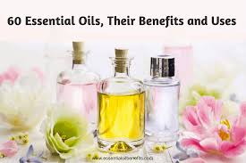 List Of 60 Essential Oils Their Benefits And Uses Pdf